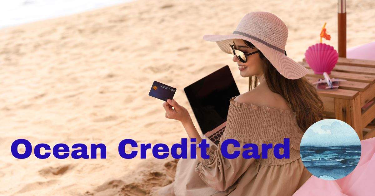 Ocean Credit Card: