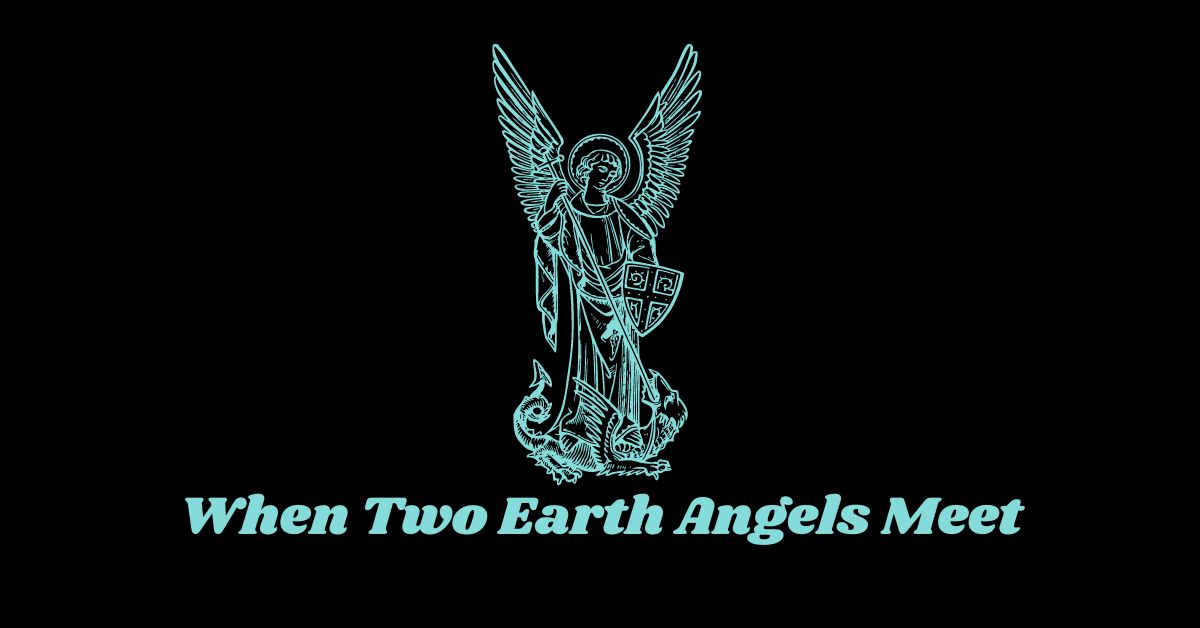 When Two Earth Angels Meet