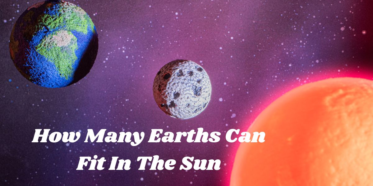 How Many Earths Can Fit In The Sun